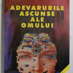 ADEVARURILE ASCUNSE ALE OMULUI de COSTEL IONESCU , 1999 DEDICATIE*