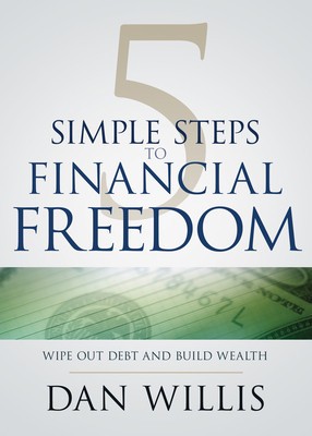 5 Simple Steps to Financial Freedom: Wipe Out Debt and Build Wealth foto