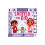 Excited for Eid (an Our Neighborhood Series Board Book for Toddlers Celebrating Islam)