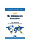 Cartea The Geoeconomic Roundabout de Antonia Colibasanu, Paperback, Analiza Economiei Globale 2022, Razboi Economic