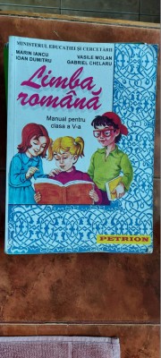 LIMBA ROMANA CLASA A V A IANCU , DUMITRU ,MOLAN ,CHELARU ,EDITURA PETRION foto