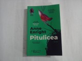 PITULICEA - ANNE ENRIGHT