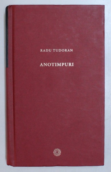 ANOTIMPURI de RADU TUDORAN , 2011