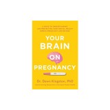 Your Brain on Pregnancy: A Guide to Understanding and Protecting Your Mental Health During Pregnancy and Beyond