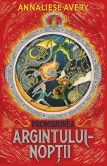 Promisiunea Argintului-Noptii, Annaliese Avery - Editura Paralela 45