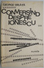 Conversand despre Ionescu - George Balaita - Roman Beletristica