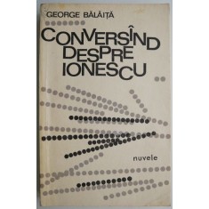 Conversand despre Ionescu &ndash; George Balaita