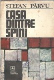 Casa dintre spini Stefan Parvu editura Albatros an 1985 roman literatura romana