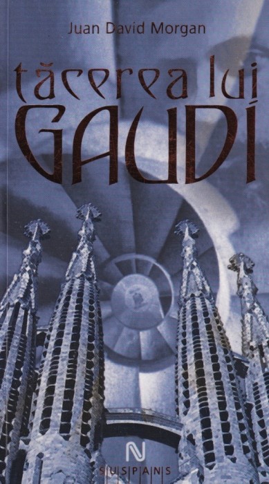 Juan David Morgan - Tacerea lui Gaudi