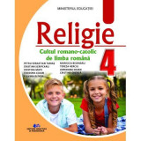 Religie. Cultul Romano-Catolic de limba romana. Manual clasa a 4-a - Petru Sebastian Tamas