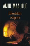 Identitati ucigase Amin Maalouf Roman Beletristica Coperta Paperback Brosata Carti Polirom