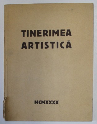 SOCIETATEA TINERIMEA ARTISTICA SUB INTALTUL PATRONAJ AL M. S. REGELUI CAROL II , EXPOZITIE 4 APRILIE - 30 APRILIE 1940 foto