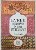 Evreii din Romania in texte istoriografice (Antologie)