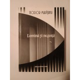 Teodor Murășanu - Lumină și negură (Zilele eliberării Transilvaniei de Nord - jurnal 1944; &Icirc;nsemnări din temnițe: Turda-Aiud 1948-1949)