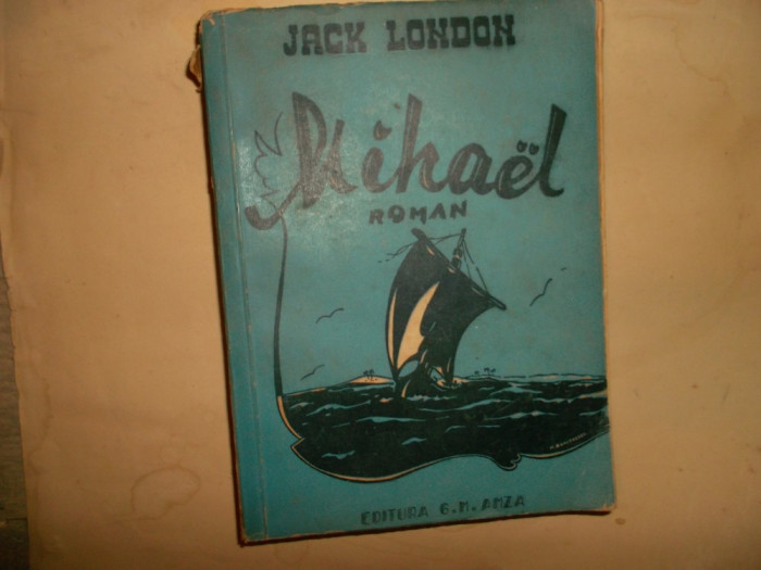 JACK LONDON - MICHAEL IN ROMANESTE DE G.M.AMZA - EDITIE INTERBELICA