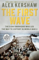 The First Wave: The D-Day Warriors Who Led the Way to Victory in World War II foto