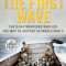 The First Wave: The D-Day Warriors Who Led the Way to Victory in World War II