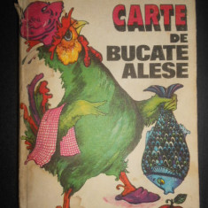 Didi Balmez - Carte de bucate alese (1981, editie cartonata, cotor usor uzat)