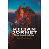 Semmi sem lehetetlen - Kalandok az Everesten - Kilian Jornet