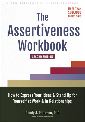 The Assertiveness Workbook: How to Express Your Ideas and Stand Up for Yourself at Work and in Relationships foto
