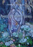 Cumpara ieftin Povesti de Adormit Parintii - Francisca Stoleru - Editura 24:ore, 2009, 440 pagini, Coperta Brosata - Carte Copii
