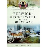 Berwick-upon-Tweed in the Great War