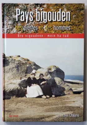 PAYS BIGOUDEN - DES PIERRES ET DES HOMMES par LOUIS CHAURIS , 2011 foto