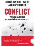 Cumpara ieftin Conflict. Evolutia razboiului din 1945 pana la luptele din Gaza/David Petraeus, Andrew Roberts