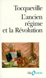 L&#039;ancien Regime et la Revolution - Alexis de Tocqueville, Gallimard, Folio Histoire, Franceza, Filosofie, 380 pagini