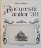 BUCURESTII ANILOR `30 de ARISTIDE STEFANESCU, 1995