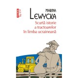 Scurta istorie a tractoarelor in limba ucraineana, Marina Lewycka, Polirom