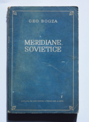 Meridiane Sovietice Geo Bogza 1953 prima editie foto