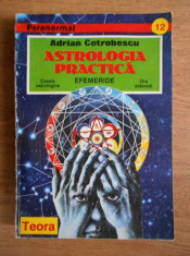 Adrian Cotrobescu - Astrologia practica. Efemeride foto