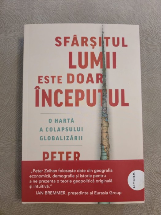 Sfarsitul lumii este doar inceputul - O harta a colapsului globalizarii ~ Peter Zeihan