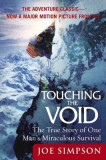 Touching the Void: The True Story of One Man&#039;s Miraculous Survival
