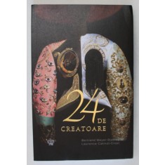 24 DE CREATOARE de BERTRAND MEYER - STABLEY si LAURENCE CATINOT - CROST , 2024
