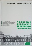 PROBLEME REZOLVATE SI EXERCITII FUNDAMENTALE-ANA NITA, TATIANA STANASILA-243900