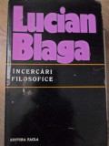 Incercari Filozofice Lucian Blaga - Editura Facla, 1977, Coperta Cartonata - Carte Filosofie Romana