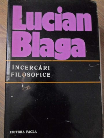 INCERCARI FILOSOFICE-LUCIAN BLAGA-129581