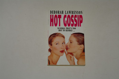 Hot gossip - Scandal that&amp;#039;s too hot to handle ... - Deborah Lawrenson foto