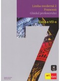 Limba modernă 2 - Franceză. Ghidul profesorului. Clasa a VII-a - Paperback brosat - Mariana Popa, Sophie Lhomme - Art Klett, Clasa 7, Limba Franceza