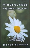 MINDFULNESS: NASTEREA CONSTIENTA. ANTRENAREA MINTII, CORPULUI SI INIMII INAINTE SI DUPA NASTERE-NANCY BARDA-246620
