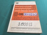 CATALOGUL PIESELOR DE SCHIMB TRACTOR UNIVERSAL S-1500 LS * 1987 * 4 4 2