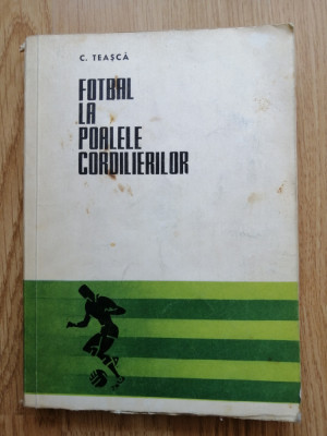 Constantin Teasca - Fotbal la poalele cordilierilor - CM de fotbal Chile 1962 foto