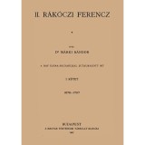 II. R&aacute;k&oacute;czi Ferencz I-III. (Magyar t&ouml;rt&eacute;neti &eacute;letrajzok) - M&aacute;rki S&aacute;ndor