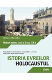 Istoria evreilor. Holocaustul - Clasele 11-12 - Manual - Felicia Waldman, Anca Tudorancea, Adrian Cioflanca, Carol Iancu, Adriana Radu, Bogdan-Florin