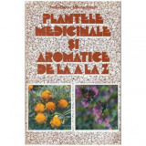 Colectiv - Plantele medicinale si aromatice de la A la Z - 104599