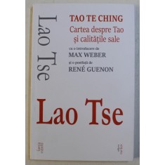 CARTEA DESPRE TAO SI CALITATILE SALE , TAO TE CHING de LAO TSE , 2019