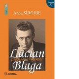 Lucian Blaga - profesor si mentor - Anca Sirghie