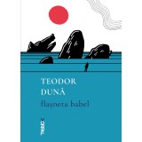 Flașneta Babel - Teodor Dună
